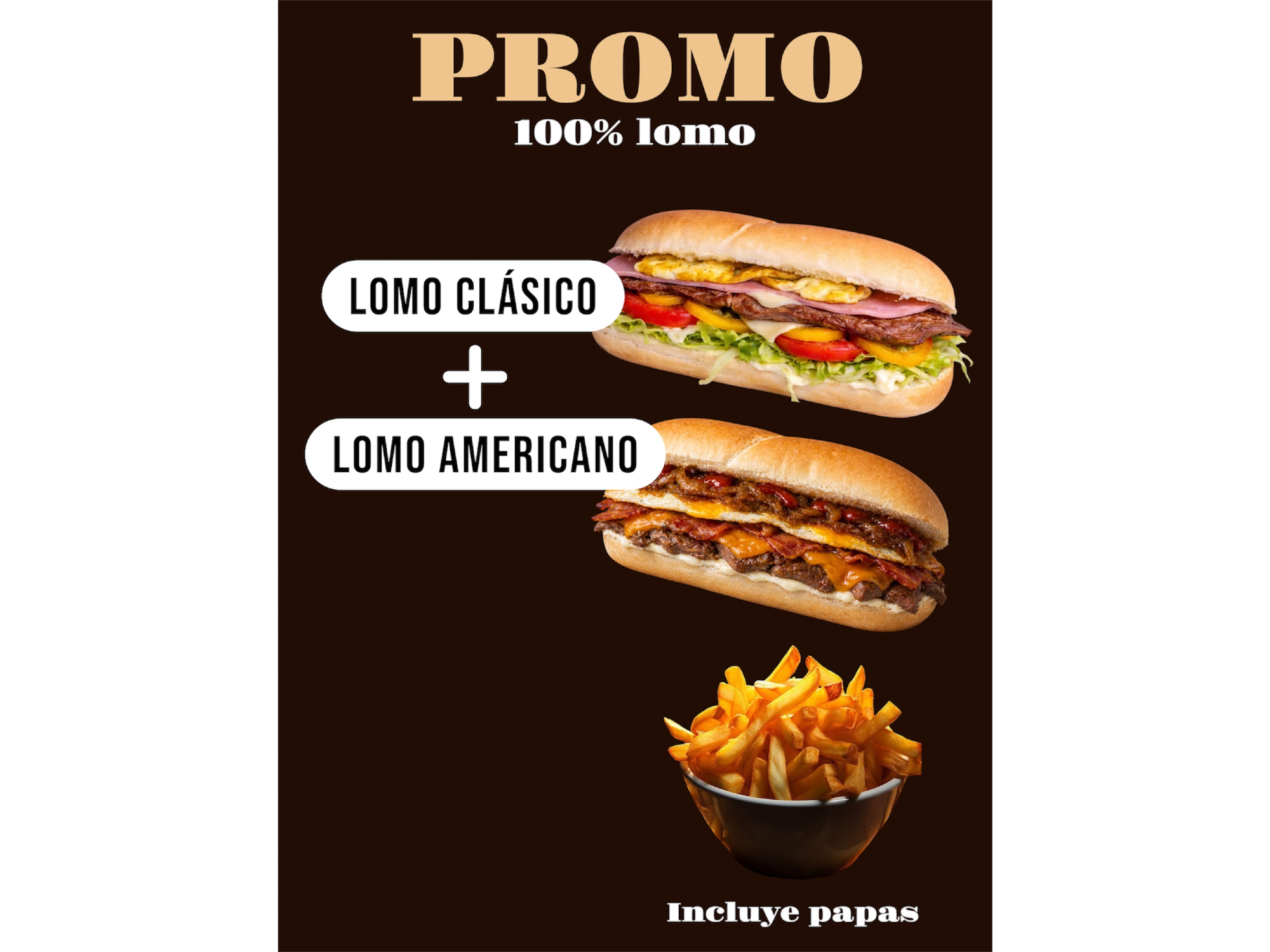 2 lomos PREMIUM (clásico + americano) con Papas