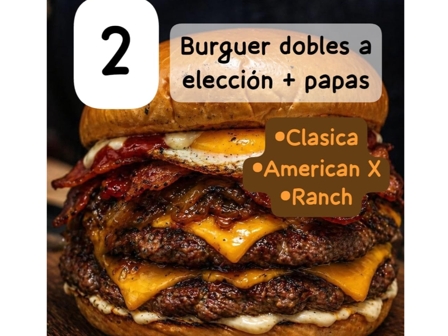 2 Burguer dobles a eleccion + Papas