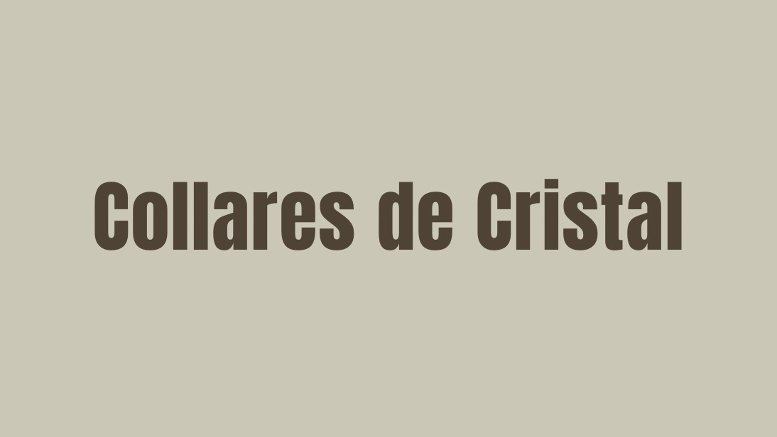 Collares de Cristal