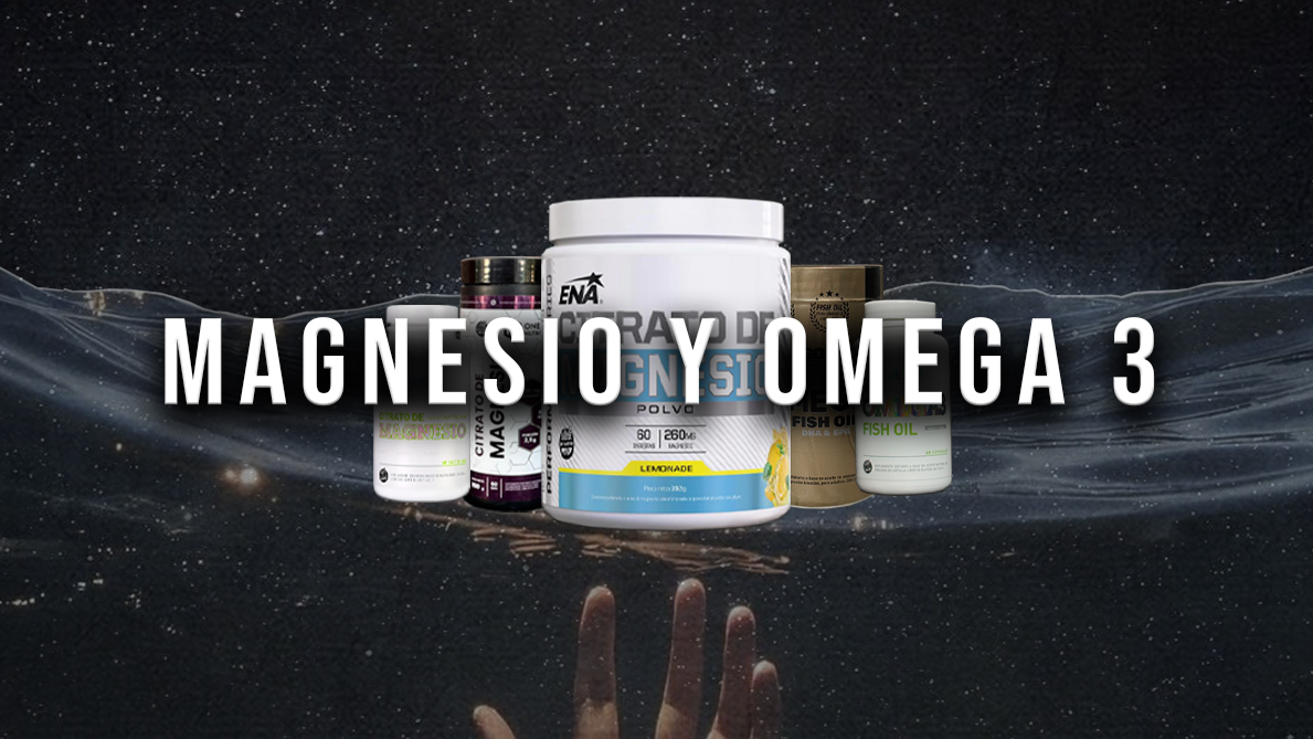 Magnesio y Omega 3
