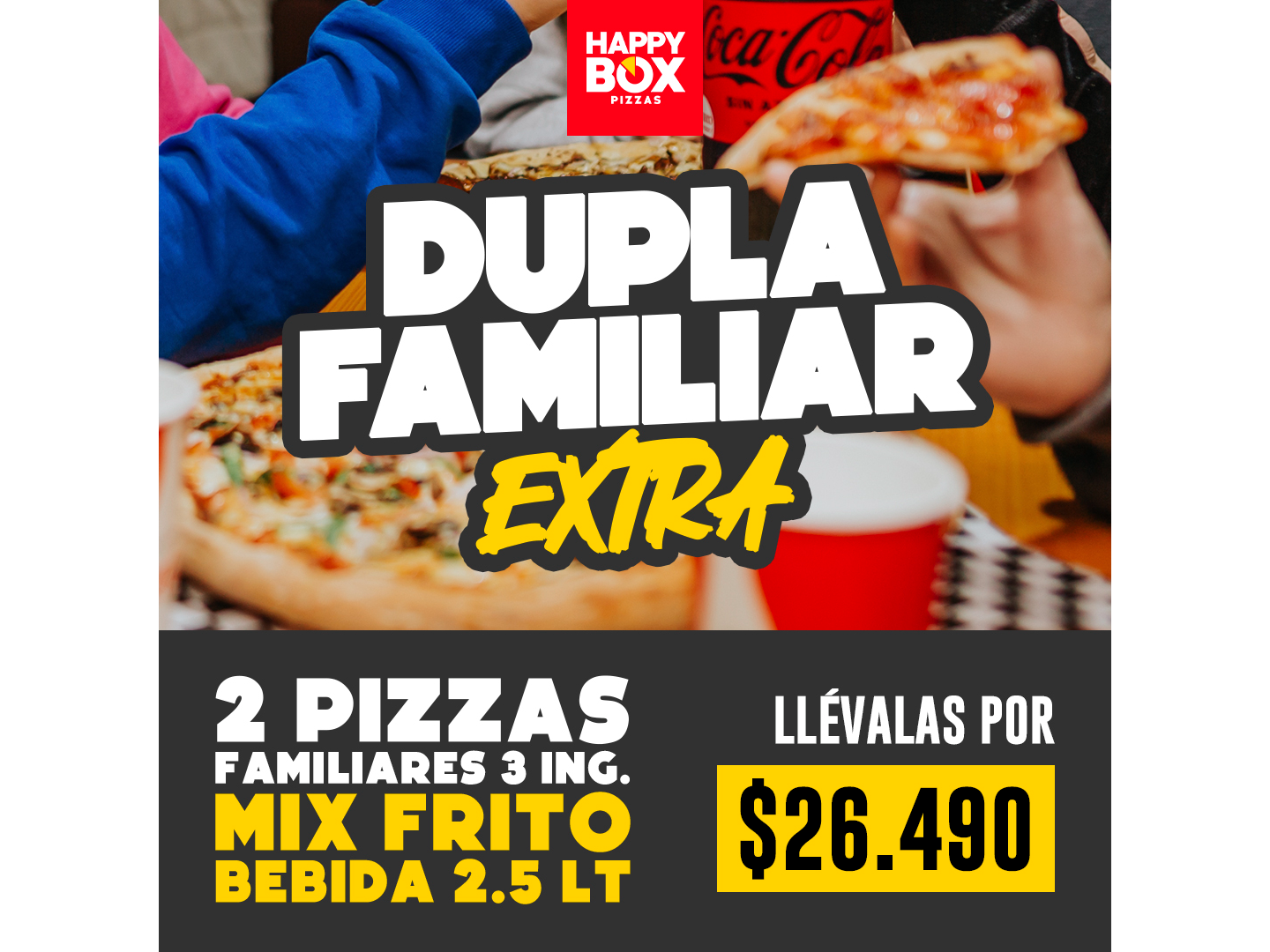 *DUPLA FAMILIAR EXTRA* 2 FAMILIARES + MIX + BEBIDA 2.5