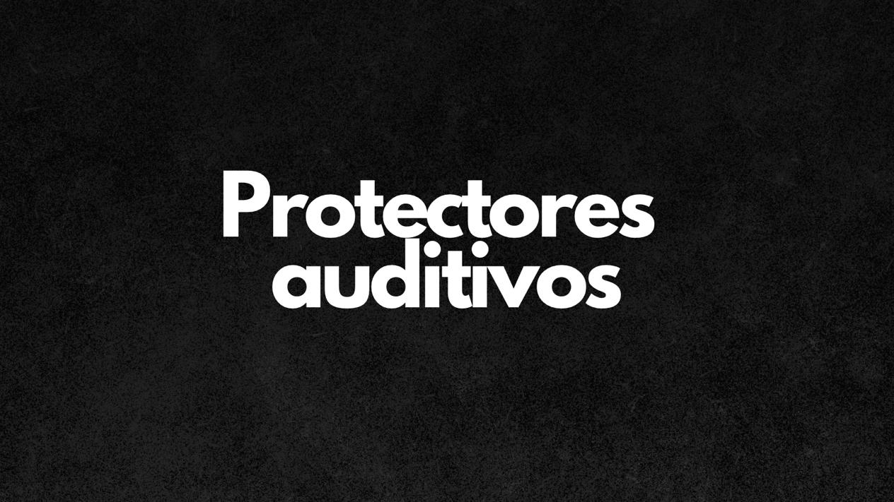 Protectores Auditivos