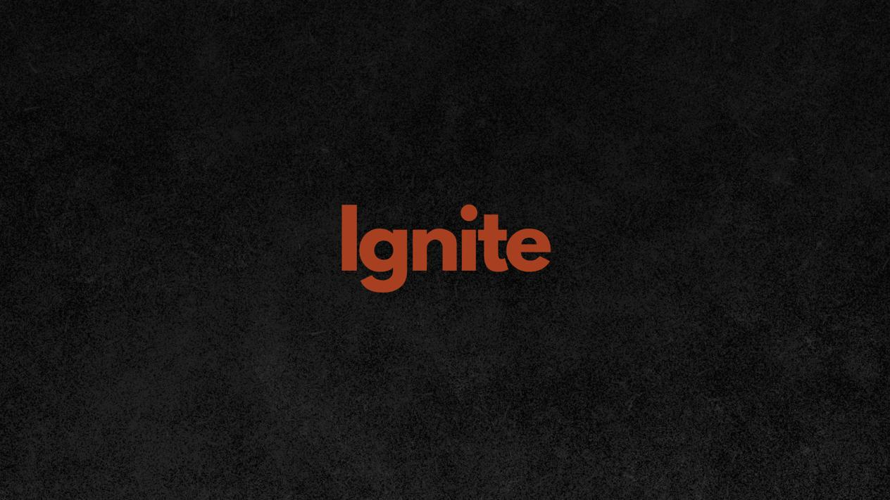 Ignite