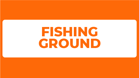 FISHING GROUND