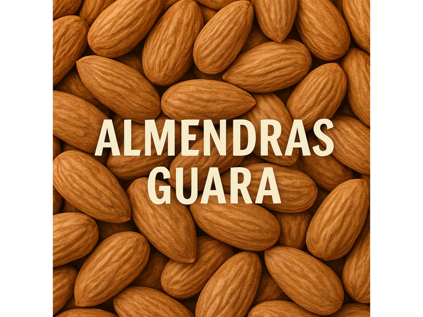 Almendras Guara (Origen Nacional)