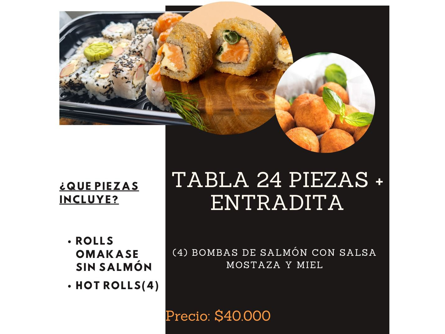 24 piezas + 4 bombas de salmón.