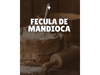 FÉCULA DE MANDIOCA