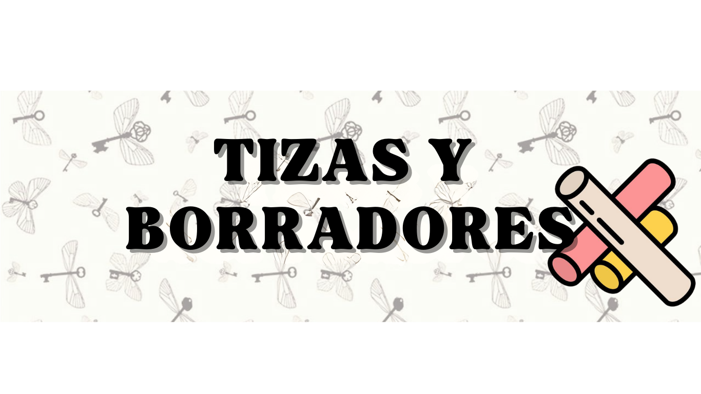 TIZAS Y BORRADORES