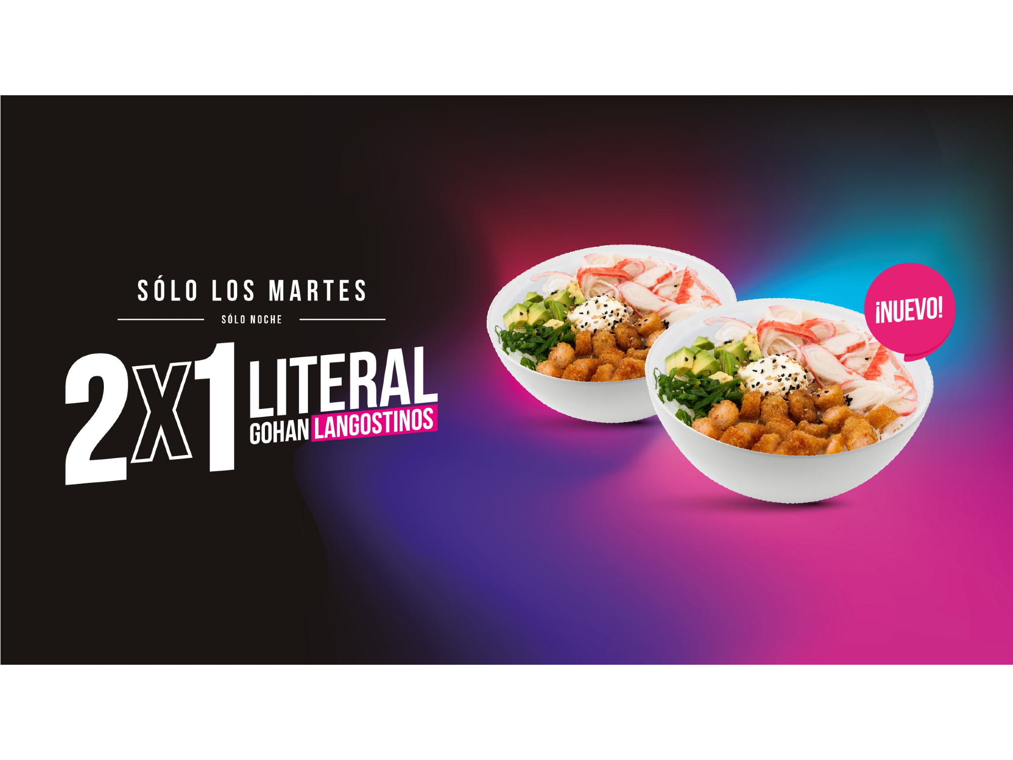 ¡EXCLUSIVO MARTES! 2x1 Gohan Langostinos