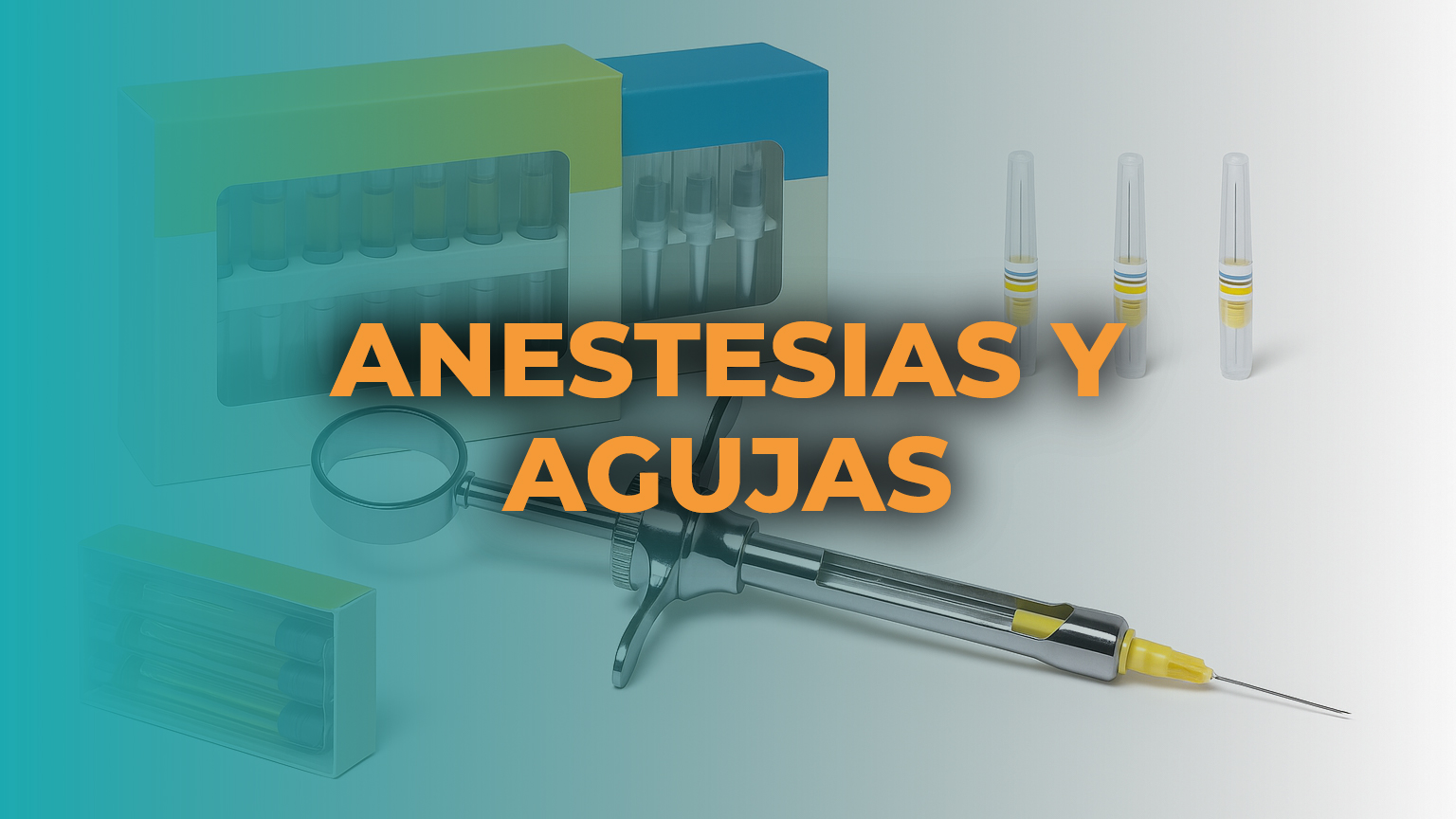 ANESTESIAS Y AGUJAS