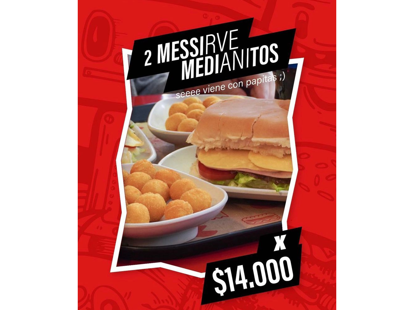 2 Messirve MEDIANOS + PAPAS (NO DELIVERY)