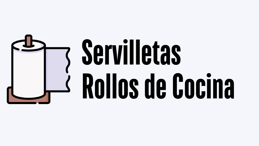 ROLLOS DE COCINA y SERVILLETAS