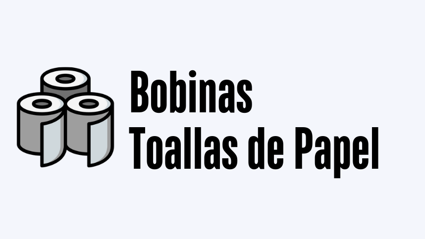 BOBINAS  y TOALLAS DE PAPEL TISÚ