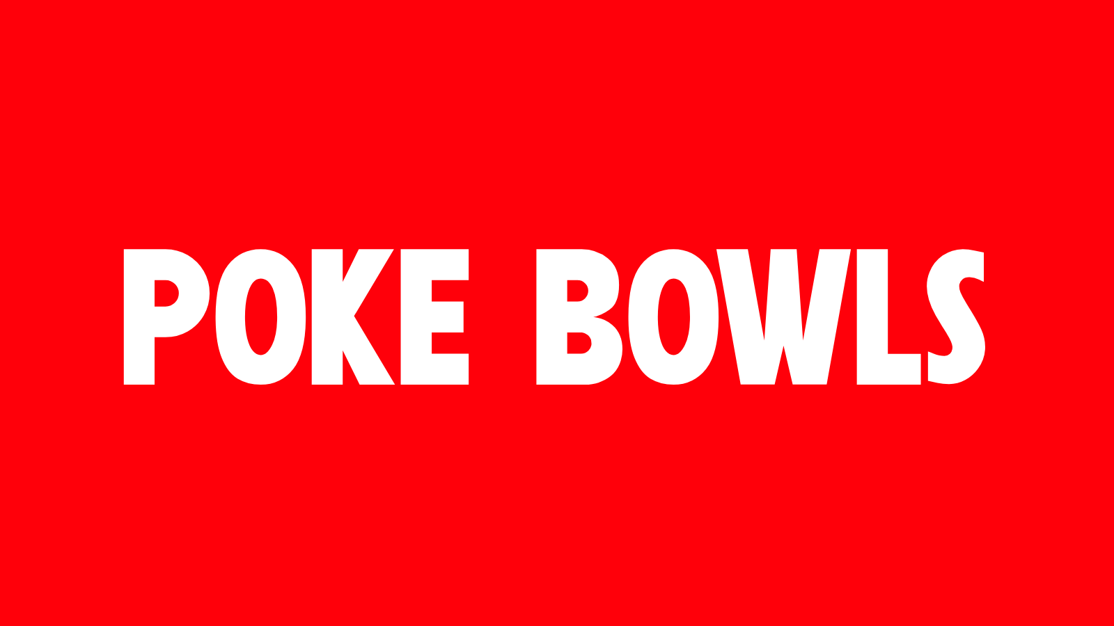 POKE BOWLS