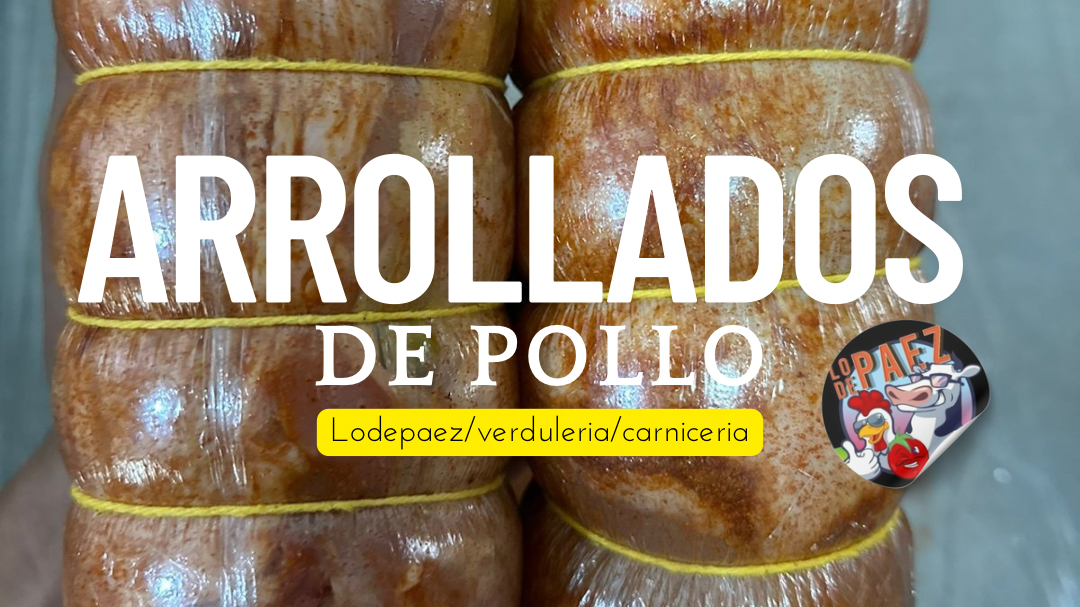 "ARROLLADOS DE POLLO"