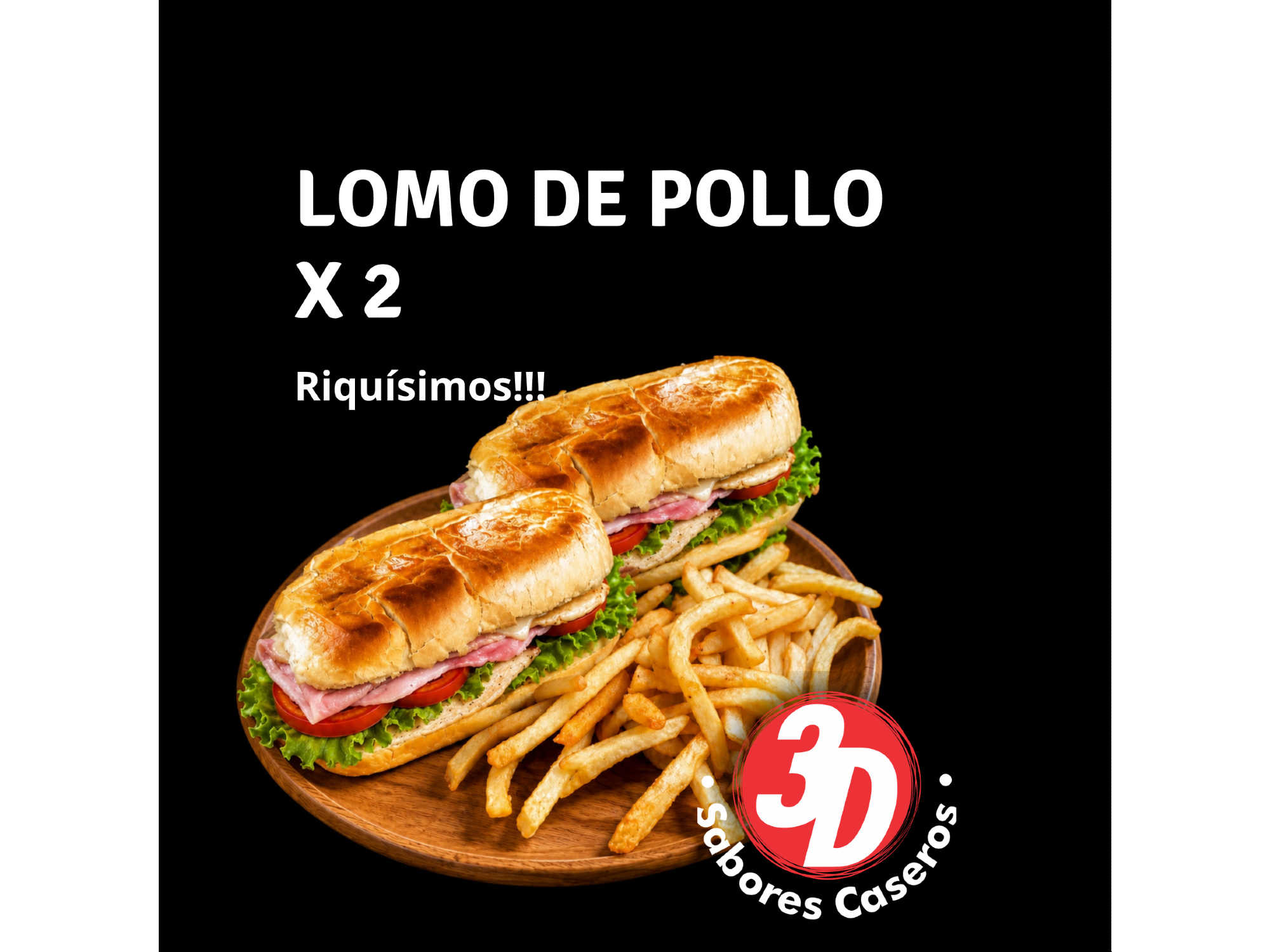 2 LOMOS DE POLLO + PAPAS FRITAS
