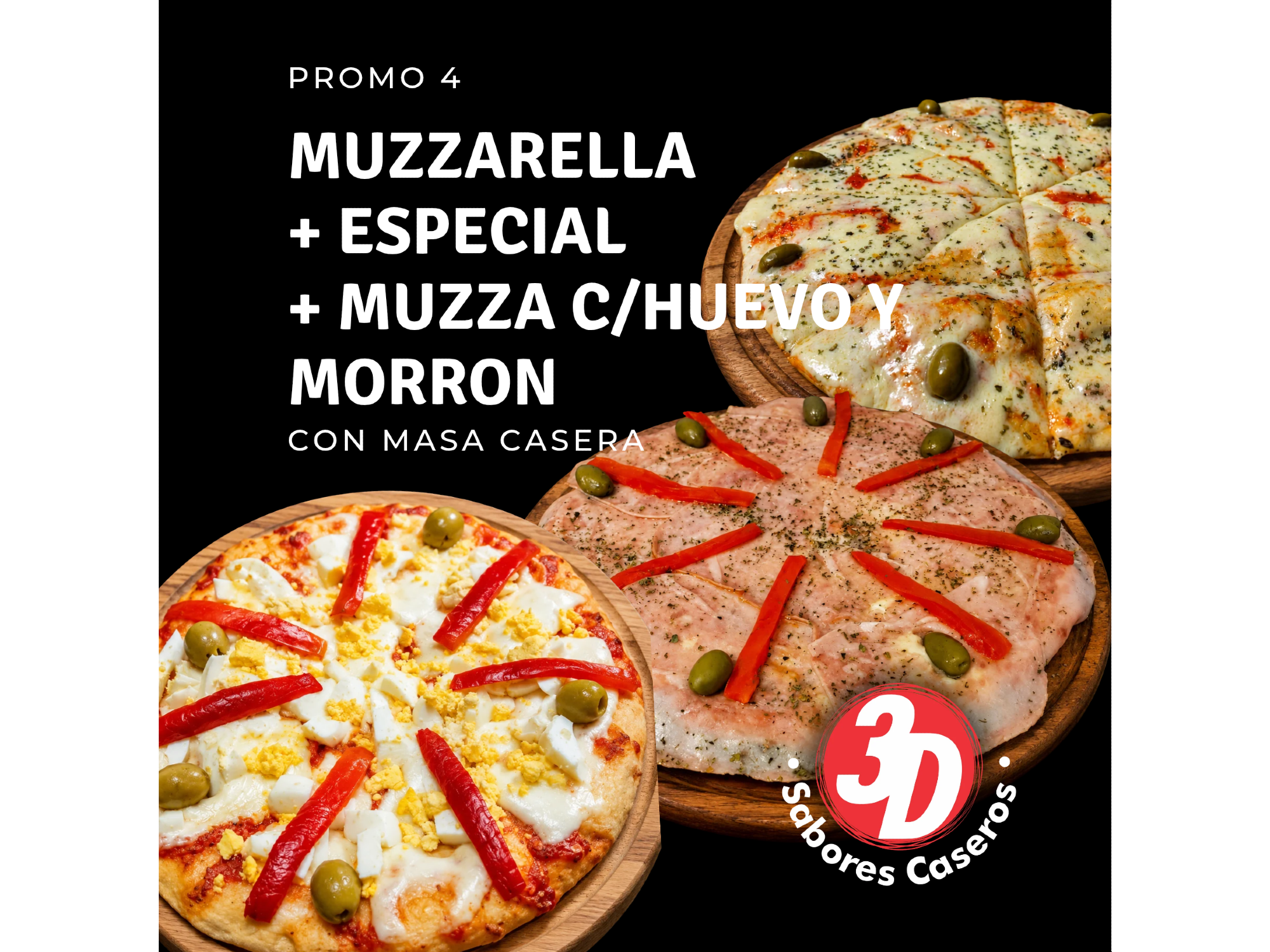 1 MUZZARELLA + 1 MUZZARELLA C/HUEVO Y MORRÓN + 1 ESPECIAL