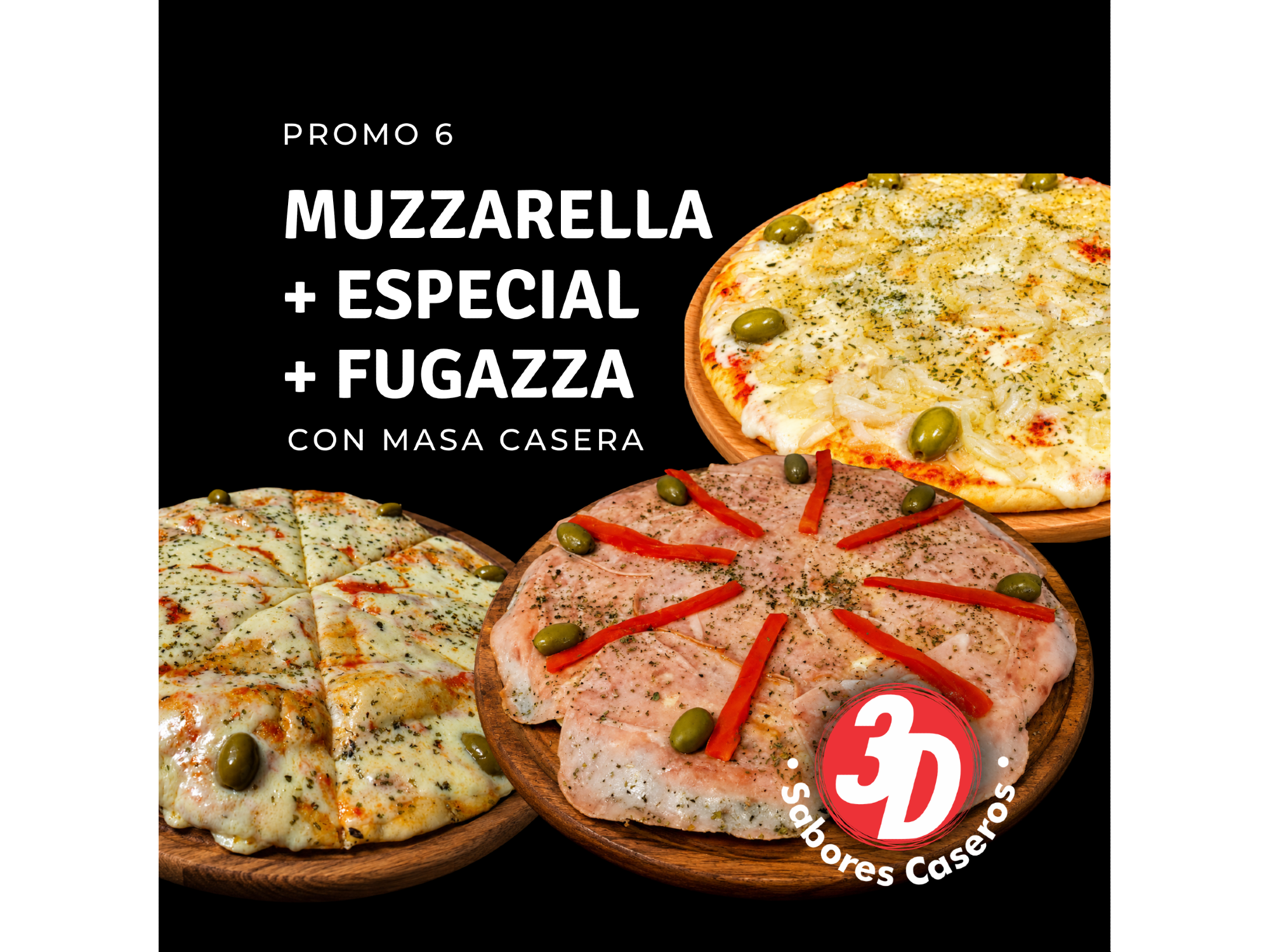 1 MUZZARELLA + 1 FUGAZZA  + 1 ESPECIAL