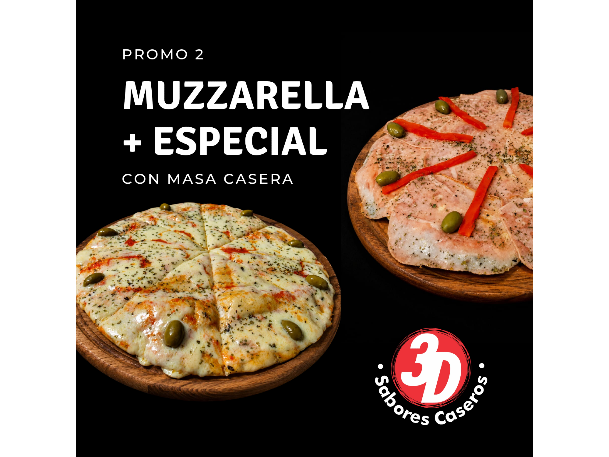 1 MUZZARELLA + 1 ESPECIAL