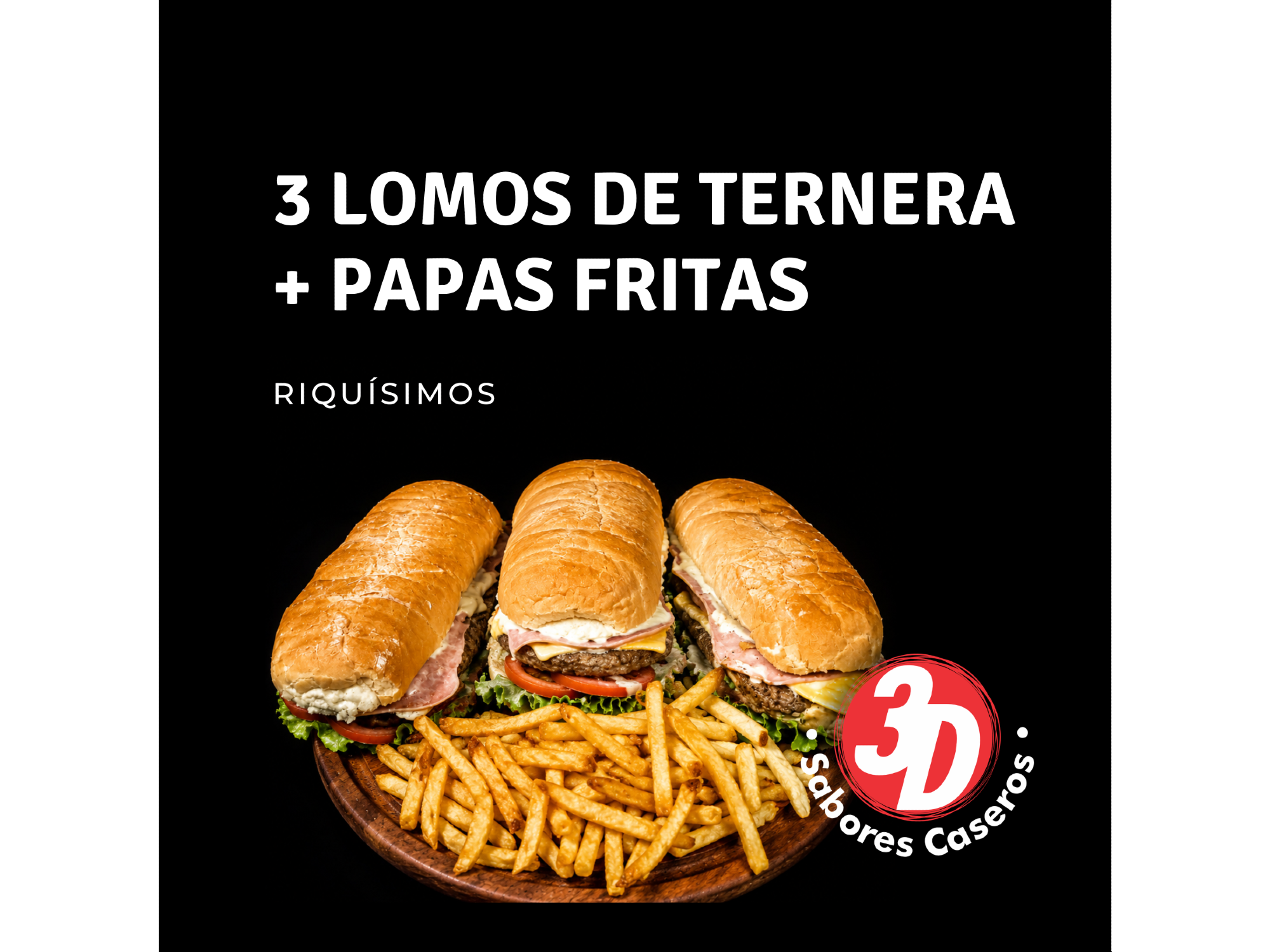 3 LOMOS COMPLETOS + PAPAS FRITAS