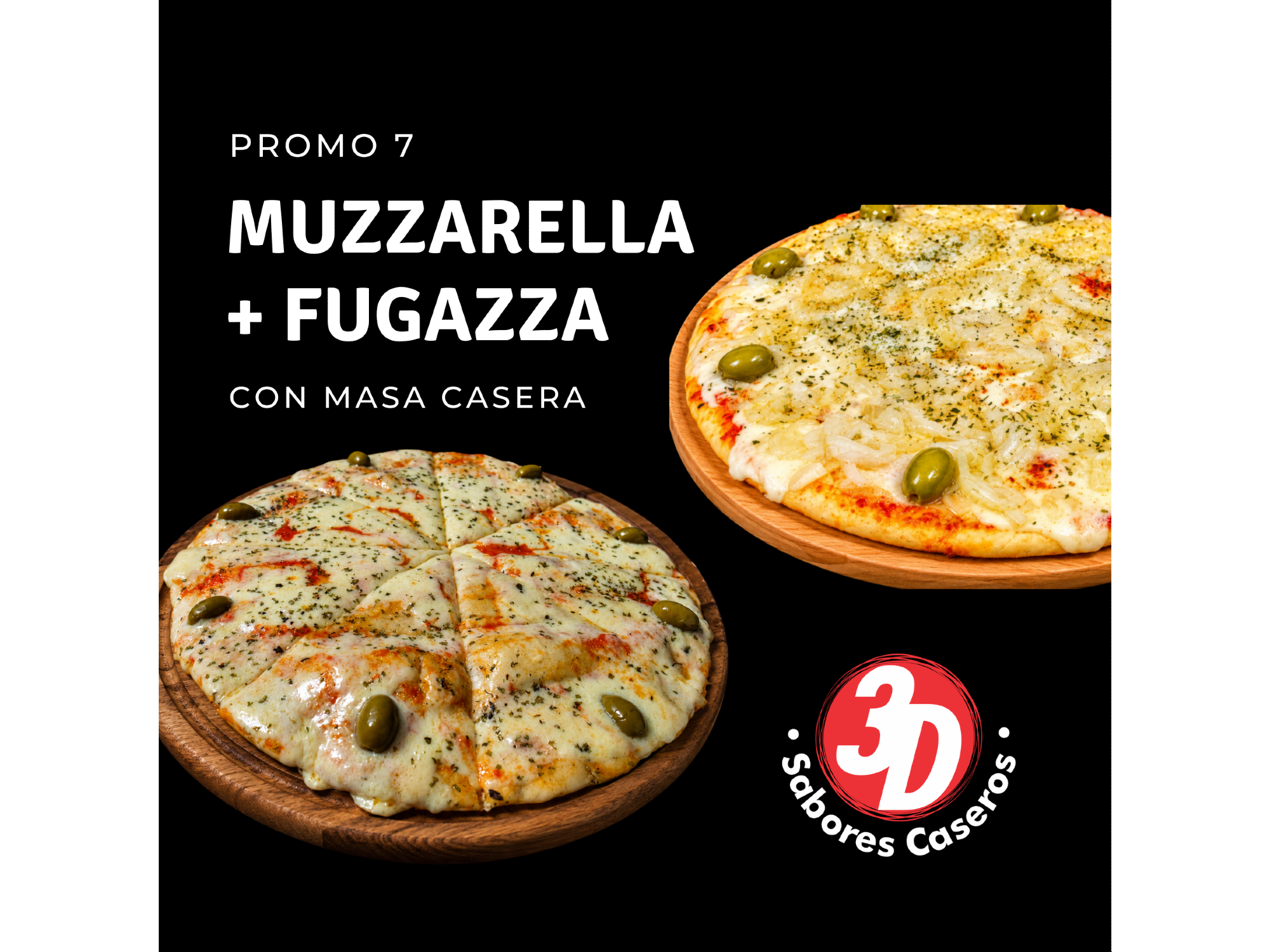 1 MUZZARELLA  + 1 FUGAZZA