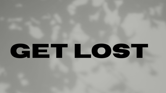 GET LOST
